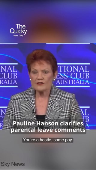 Pauline Hanson clarifies parental leave comments | The Quicky