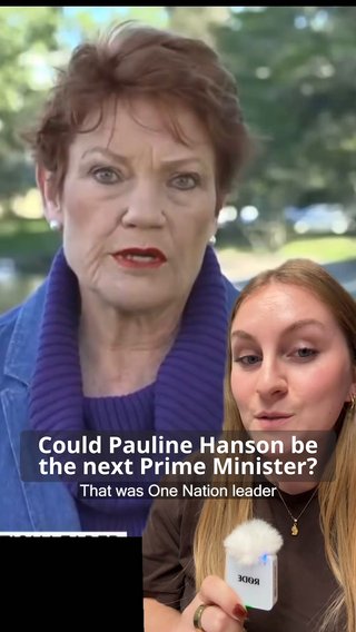 Could Pauline Hanson Be The Next Prime Minister? | The Quicky